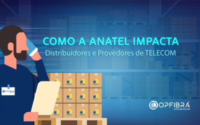 Como Homologação ANATEL impacta distribuidores e provedores
