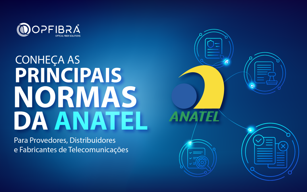 Conheça as Principais Normas da ANATEL